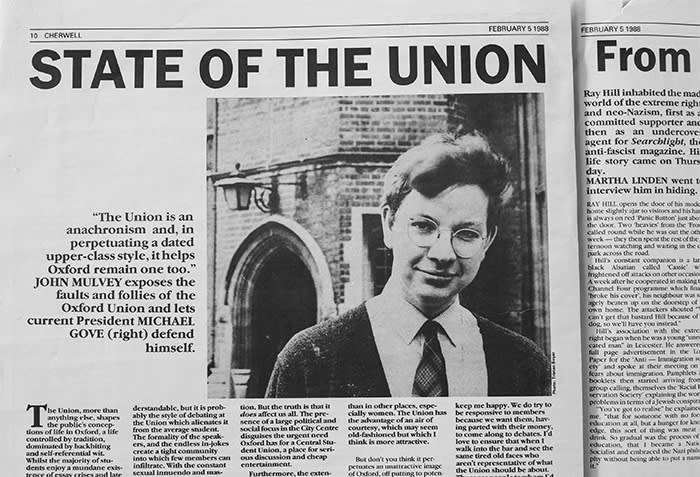 Michael Gove, president of the Oxford Union two years after Boris Johnson, defends the institution in Cherwell newspaper in 1988. The 1980s Tory politician Michael Heseltine has described the post of Union president as ‘the first step to being prime minister’.