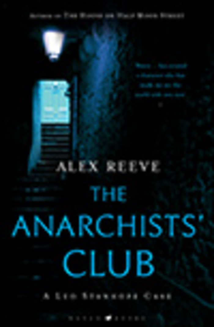 Book jacket: 'The Anarchists’ Club' by Alex Reeve (crime)