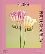 Flora Photographica: Masterworks of Contemporary Flower Photography (Thames & Hudson, £45)