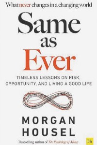 Book cover of ‘Same as Ever’ by Morgan Housel