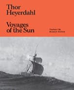 Thor Heyerdahl: Voyages of the Sun (Atelier Éditions)