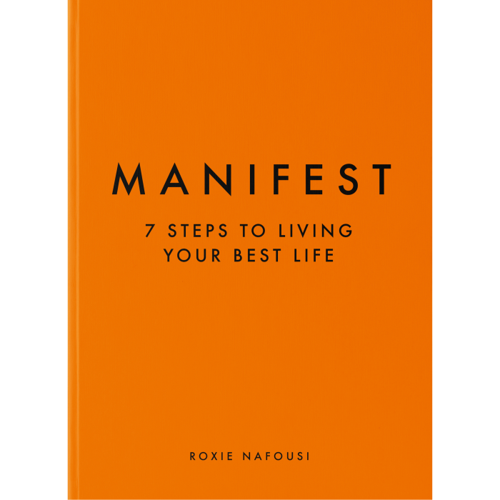 Manifest: 7 Steps to Living Your Best Life by Roxie Nafousi (Michael Joseph, £14.99)