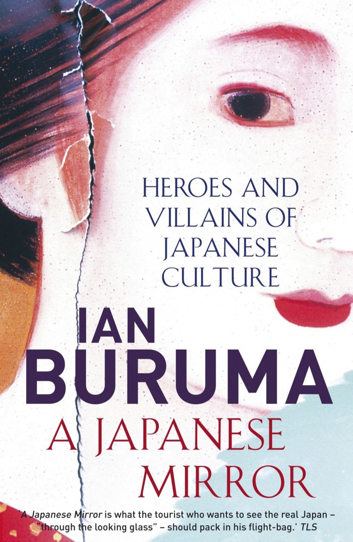 A Japanese Mirror: Heroes and Villains of Japanese Culture by Ian Buruma