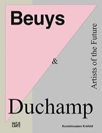 Beuys & Duchamp: Artists of the Future (Cantz, €54)