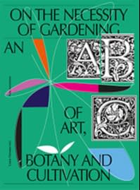 On the Necessity of Gardening (Idea Books, £30)