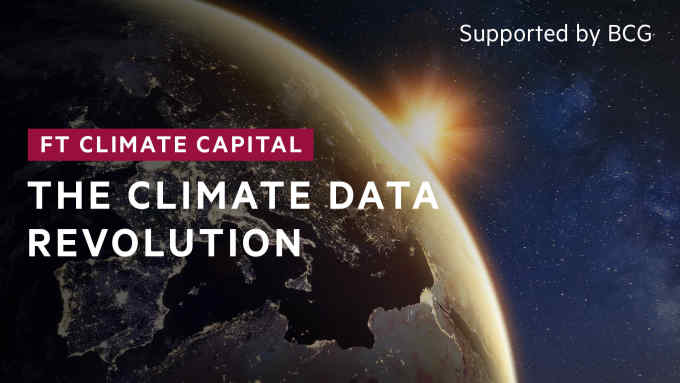 FT Climate Capital The climate data revolution
