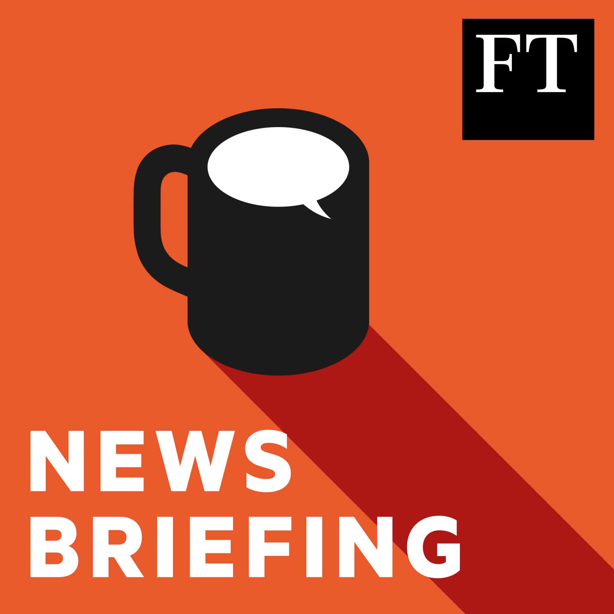 FT News Briefing podcast