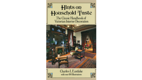 Book cover of Hints on Household Taste by Charles Locke Eastlake